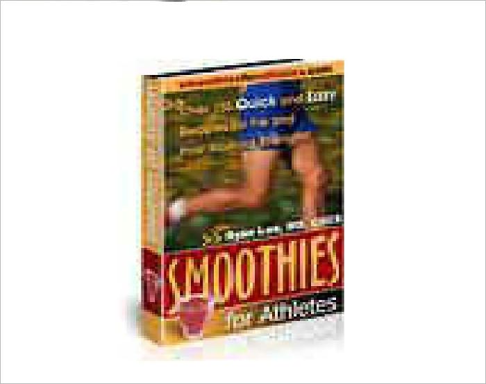 Smoothies for Athletes:120 Quick and Easy Smoothie Recipes That Give You More Energy and Stamina!