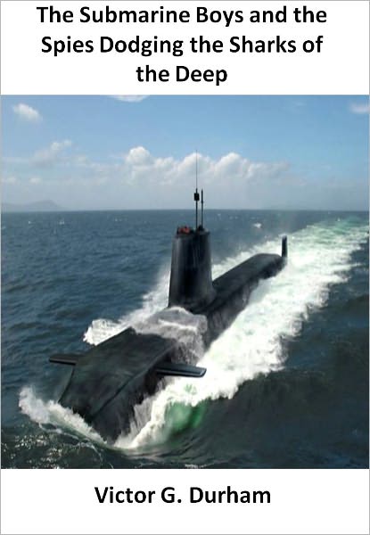 The Submarine Boys and the Spies Dodging the Sharks of the Deep w/ Direct link technology (A Adventure Story)
