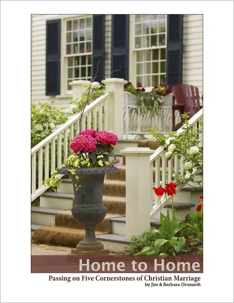 Home to Home: Passing On Five Cornerstones of Christian Marriage