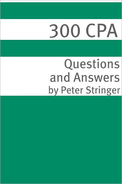 300+ CPA (Certified Public Accountant) Exam Questions and Answers