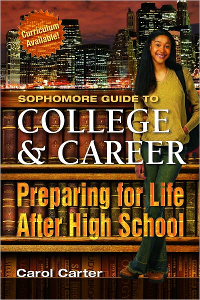 Sophomore Guide to College and Career: Preparing for LifeAfter High School