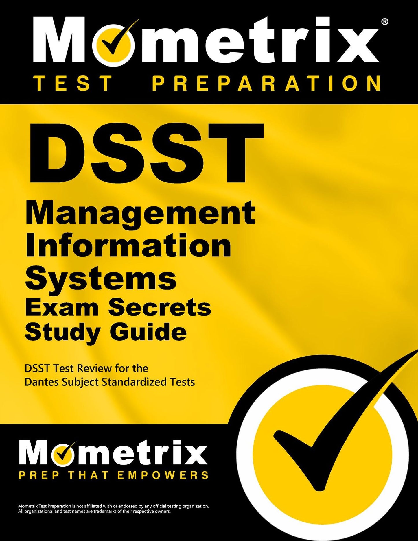 DSST Management Information Systems Exam Secrets Study Guide: DSST Test Review for the Dantes Subject Standardized Tests