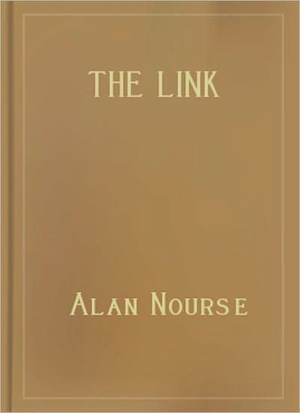 The Link: A Science Fiction/Short Story Classic By Alan Nourse!