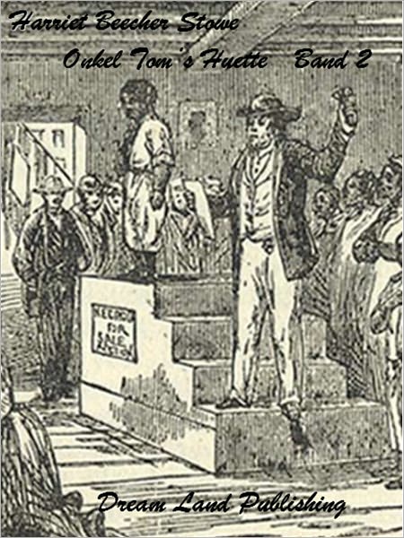 Harriet Beecher Stowe - Onkel Tom's Huette Band 2 (Deutsch - German Edition)