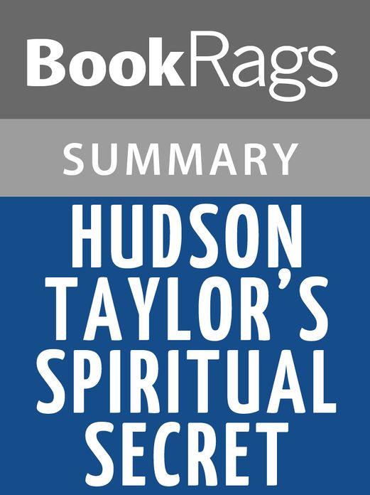 Hudson Taylor's Spiritual Secret by Hudson Taylor l Summary & Study Guide