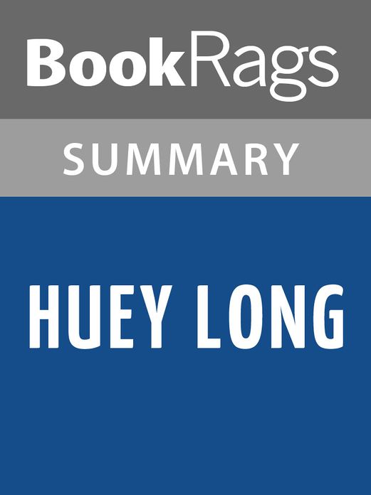 Huey Long by T. Harry Williams l Summary & Study Guide