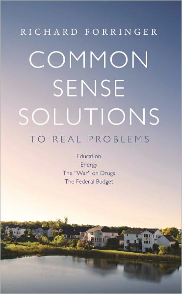 Common Sense Solutions to Real Problems