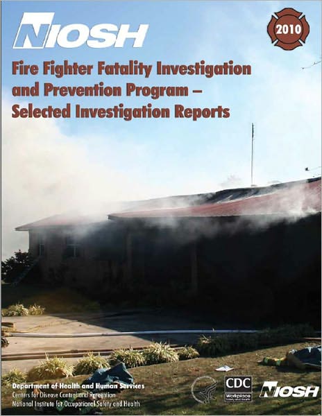 Fire Fighter Fatality Investigation and Prevention Program - Selected Investigation Reports