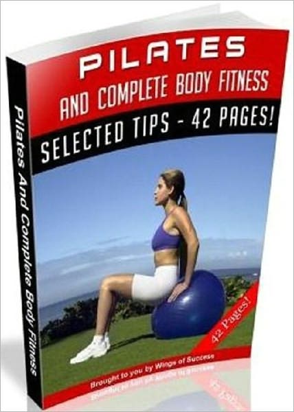 Pilates And Complete Body Fitness - Weight Loss Healthy Tips