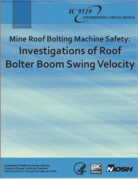 Mine Roof Bolting Machine Safety: Investigation of Roof Bolter Boom Swing Velocity