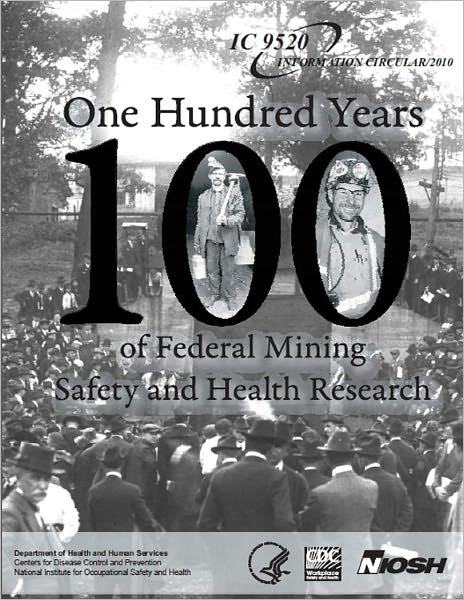 One Hundred Years of Federal Mining Safety and Health Research