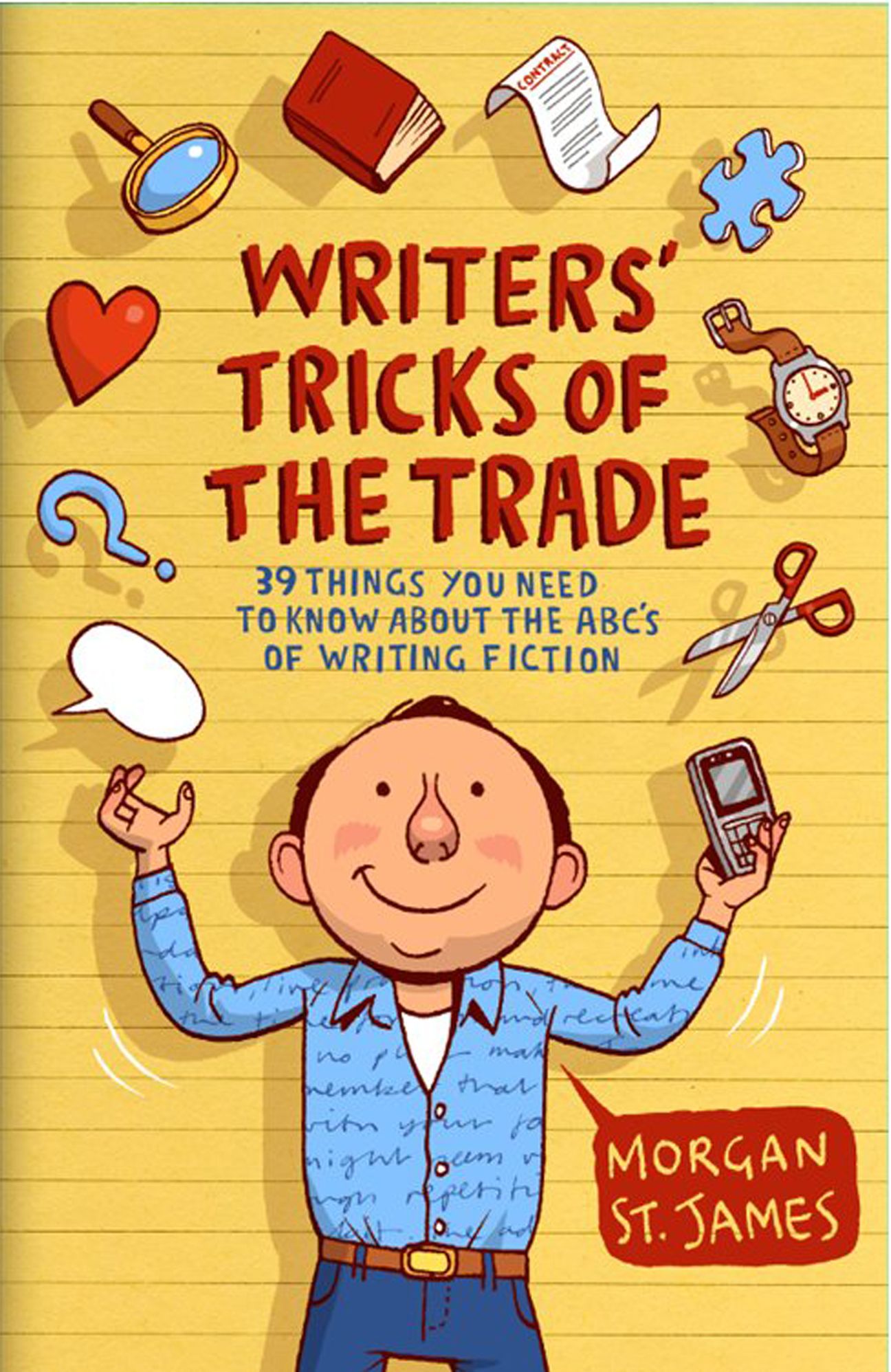 Writers' Tricks of the Trade: 39 Things You Need to Know About the ABCs of WRiting Fiction