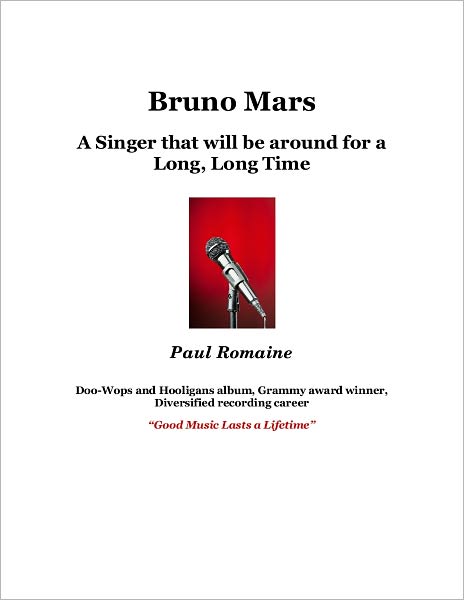 Bruno Mars:A Singer that will be around for a Long, Long Time