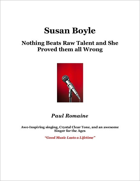Susan Boyle: Nothing Beats Raw Talent and How She Proved Them All Wrong