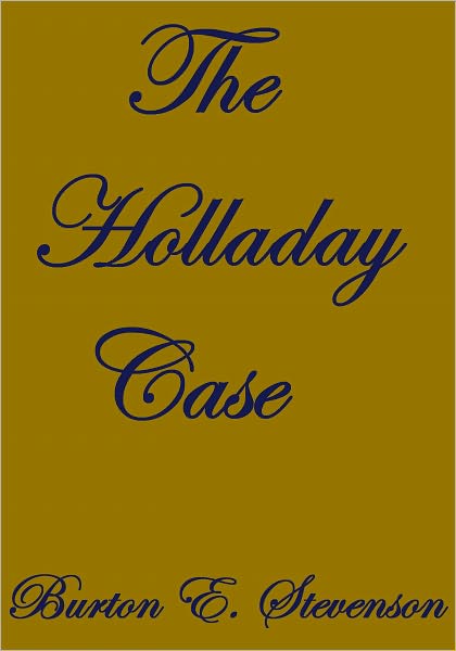 THE HOLLADAY CASE