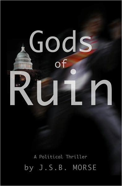 Gods of Ruin: A Political Thriller