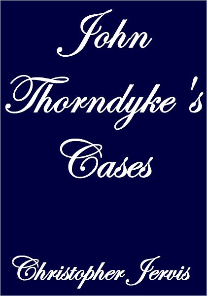 JOHN THORNDYKE'S CASES