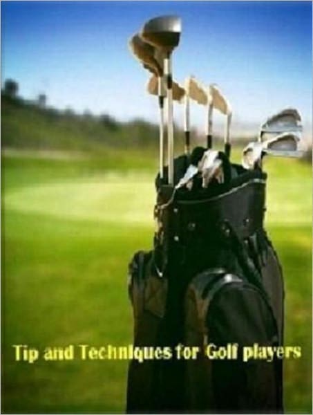 Tips and Techniques for Golf Players - Play Like a Pro!