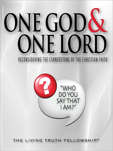 One God and One Lord: Reconsidering the Cornerstone of the Christian Faith