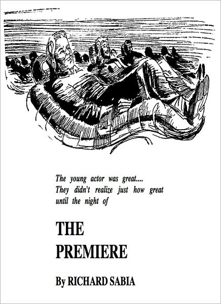 The Premiere: A Science Fiction/Short Story Classic By Richard Sabia!