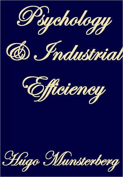 PSYCHOLOGY AND INDUSTRIAL EFFICIENCY