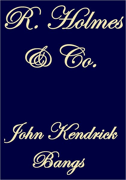 R. HOLMES & CO.