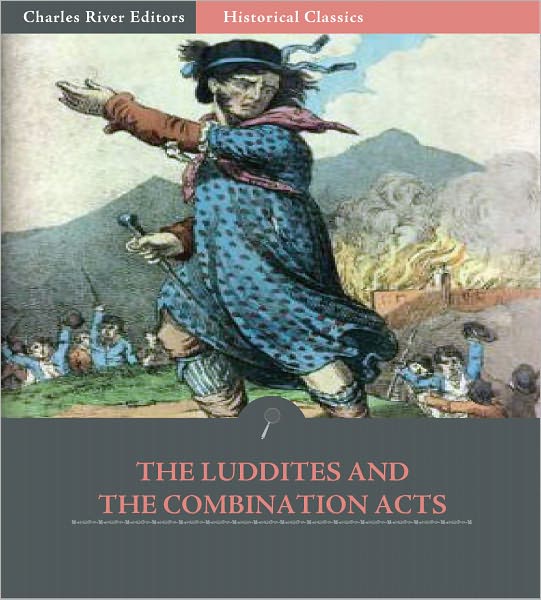 The Luddites and the Combination Acts (Illustrated)