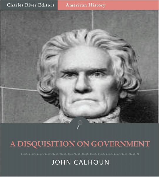 A Disquisition on Government (Illustrated)