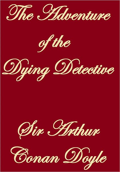 The Adventure of the Dying Detective