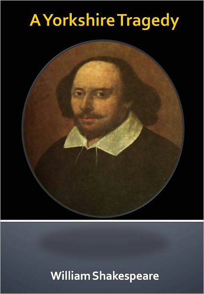 A Yorkshire Tragedy w/ Direct link technology (A Classic Drama)