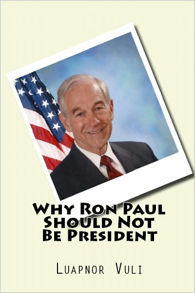 Why Ron Paul Should Not Be President