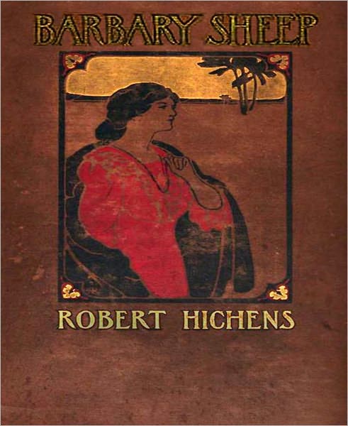 Barbary Sheep: A Romance Classic By Robert Smythe Hichens! AAA+++