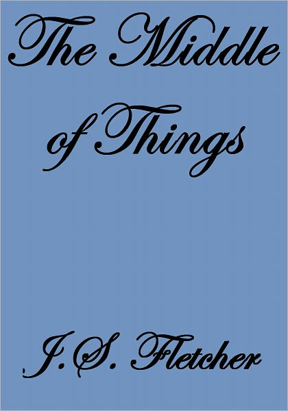 THE MIDDLE OF THINGS