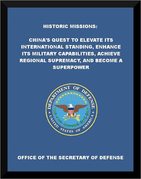 Historic Missions: China's Quest to Elevate its International Standing, Enhance its Military Capabilities, Achieve Regional Supremacy, and Become a Superpower