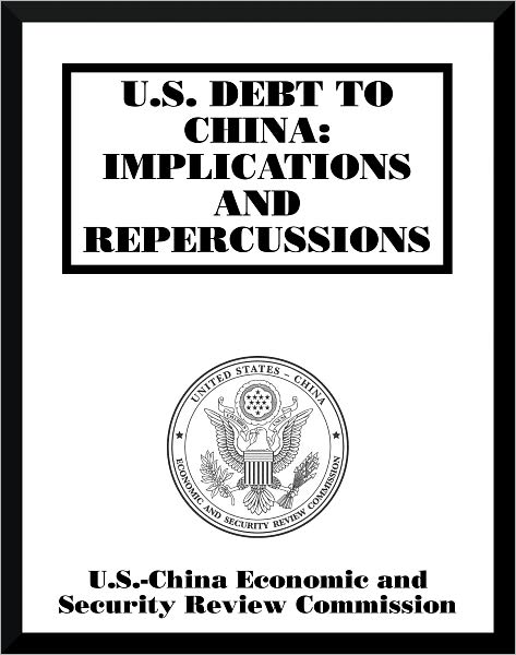 U.S. DEBT TO CHINA: IMPLICATIONS AND REPERCUSSIONS