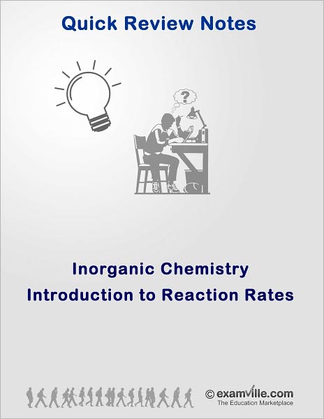 Inorganic Chemistry Quick Review: Reaction Rates