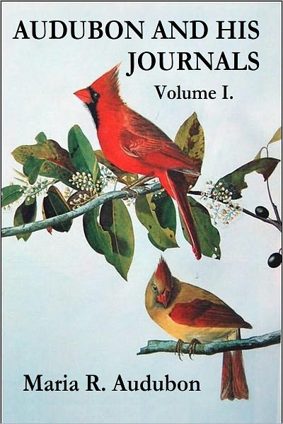AUDUBON AND HIS JOURNALS (Volume I) - Illustrated