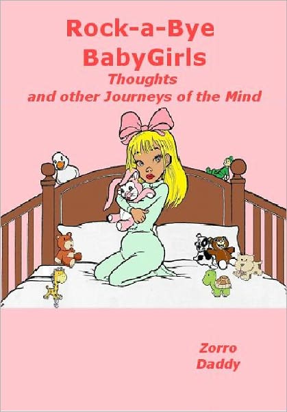 Rock-a-Bye BabyGirls: Thoughts and Other Journeys of the Mind