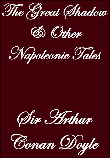 THE GREAT SHADOW AND OTHER NAPOLEONIC TALES