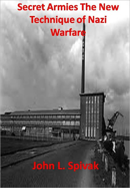 Secret Armies The New Technique of Nazi Warfare w/ Direct link technology( A Espionage Story)