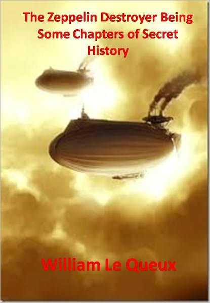 The Zeppelin Destroyer Being Some Chapters of Secret History w/ Direct link technology (A Adventure Story)
