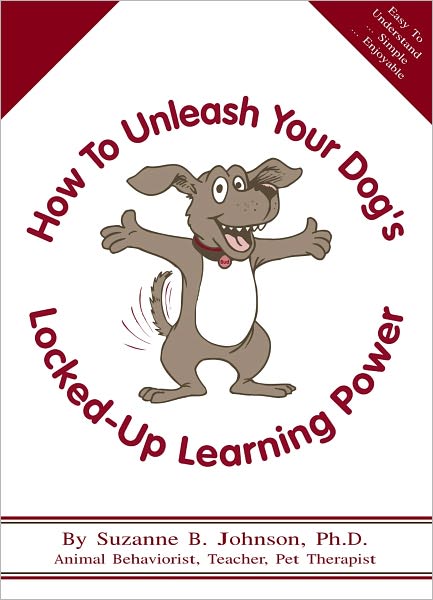 How To Unleash Your Dog's Locked-Up Learning Power