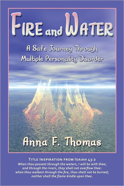 FIRE AND WATER: A Safe Journey through Multiple Personality Disorder
