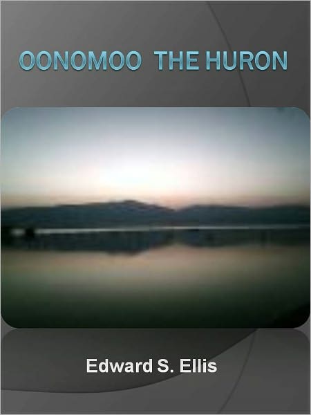 Oonomoo the Huron w/ Direct link technology (A Classic Western Story)
