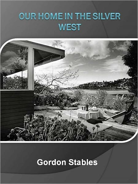 Our Home in the Silver West w/ Direct link technology (A Classic Western Tale)
