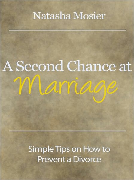 A Second Chance at Marriage - Simple Tips on How to Prevent a Divorce