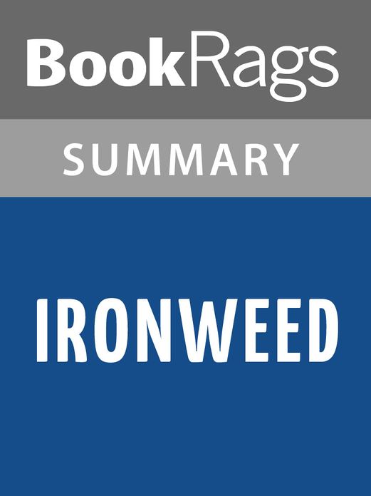 Ironweed by William Kennedy Summary & Study Guide