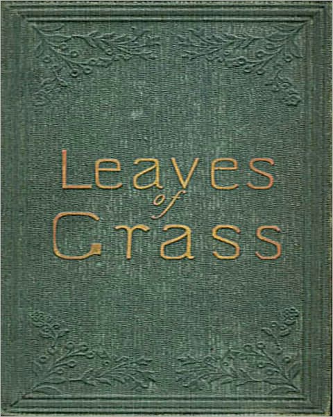 Leaves Of Grass: A Poetry Classic By Walt Whitman!