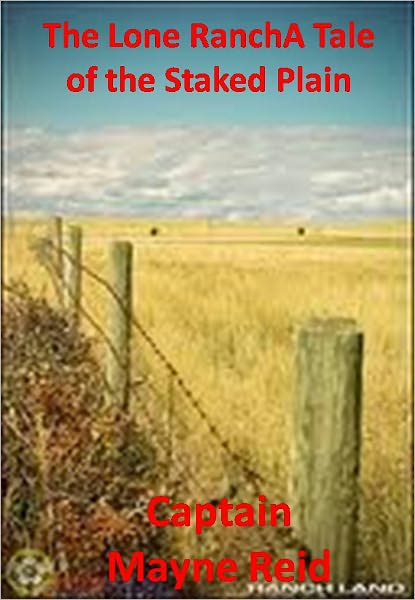 The Lone RanchA Tale of the Staked Plain w/ Direct link technology (A Western Adventure Story)