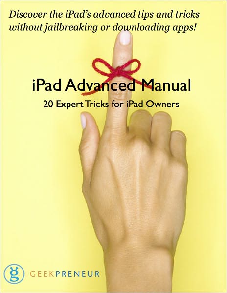 iPad Advanced Manual:20 Expert Tricks for iPad Owners